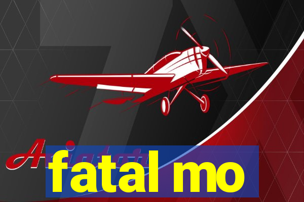 fatal mo