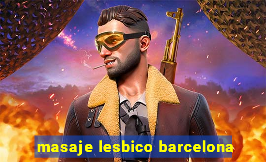 masaje lesbico barcelona