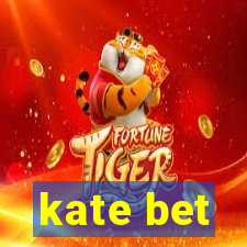 kate bet