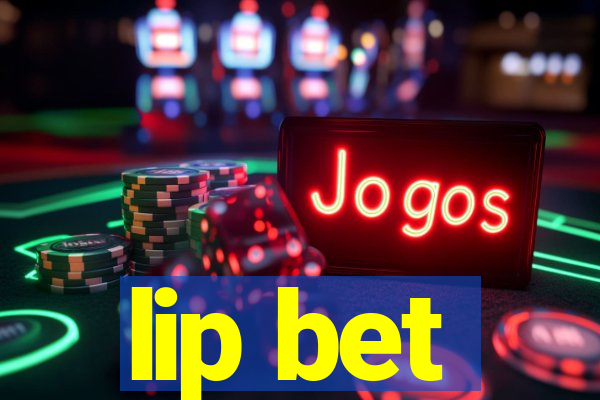 lip bet