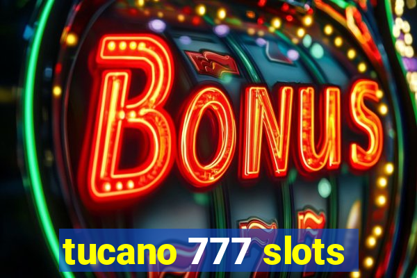 tucano 777 slots