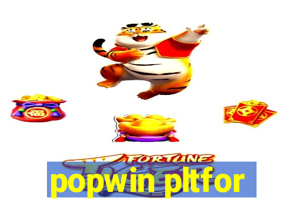 popwin pltfor