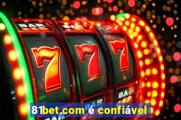 81bet.com é confiável