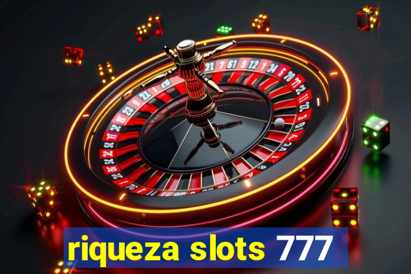 riqueza slots 777