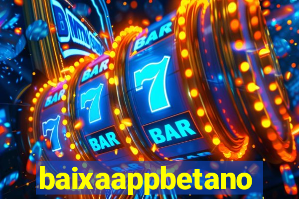 baixaappbetano