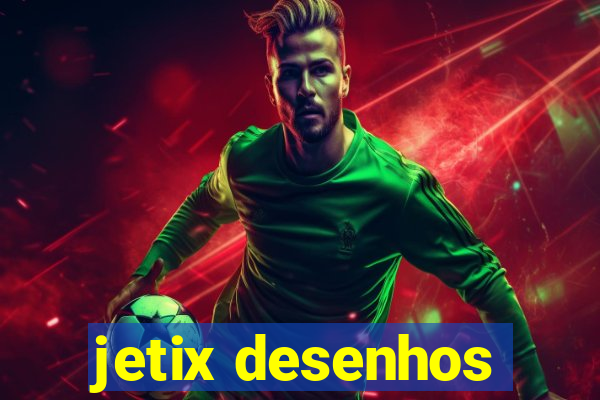 jetix desenhos