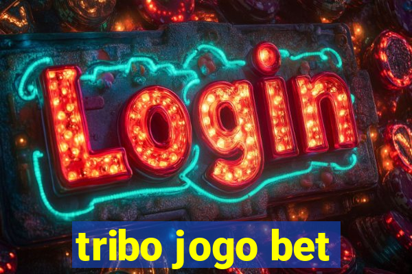 tribo jogo bet