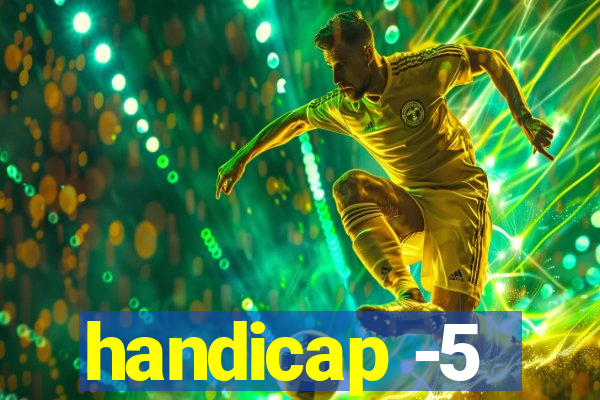 handicap -5