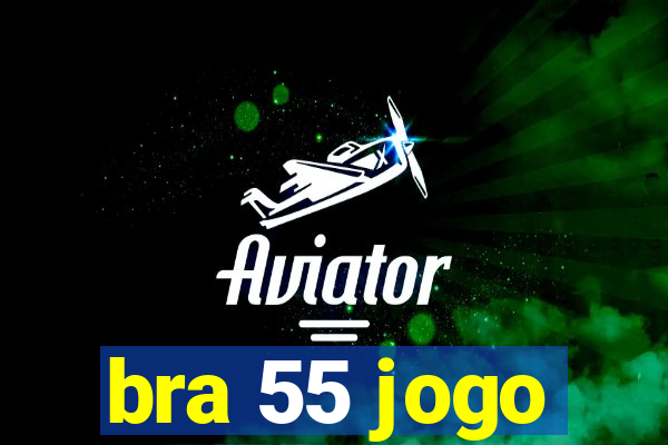 bra 55 jogo