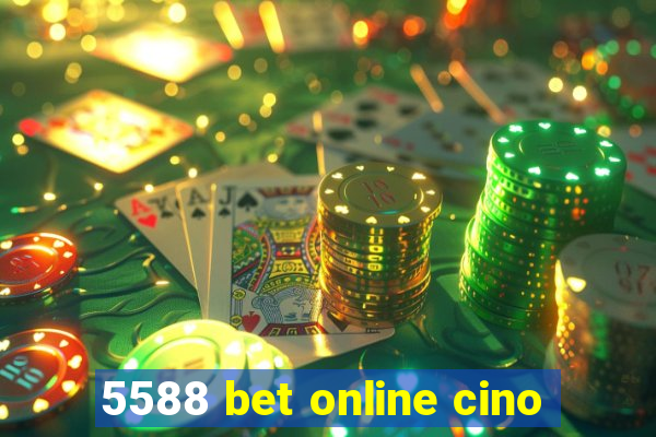 5588 bet online cino