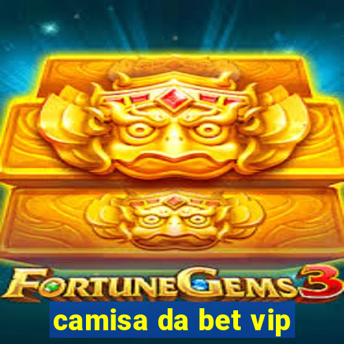 camisa da bet vip