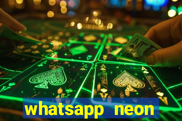 whatsapp neon consiga mais