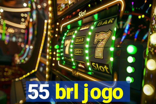 55 brl jogo