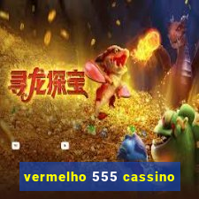 vermelho 555 cassino