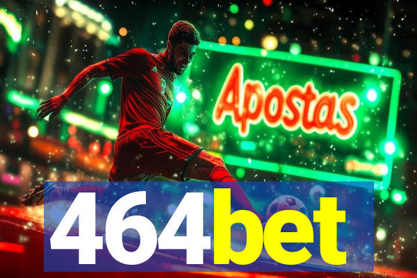 464bet