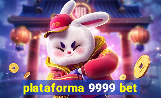 plataforma 9999 bet