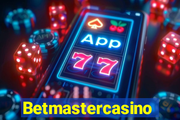 Betmastercasino