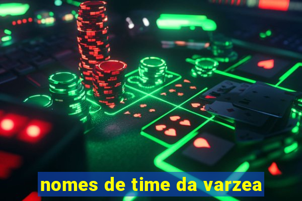 nomes de time da varzea