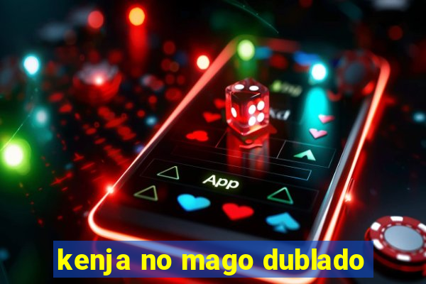 kenja no mago dublado