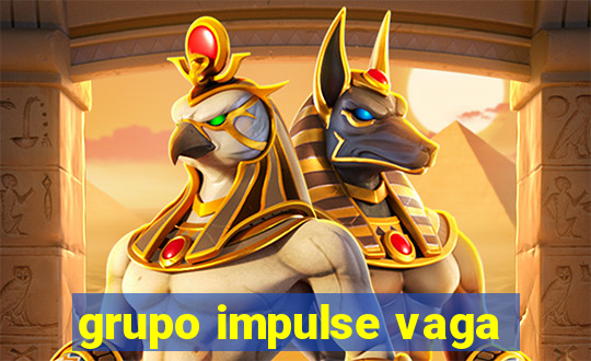 grupo impulse vaga