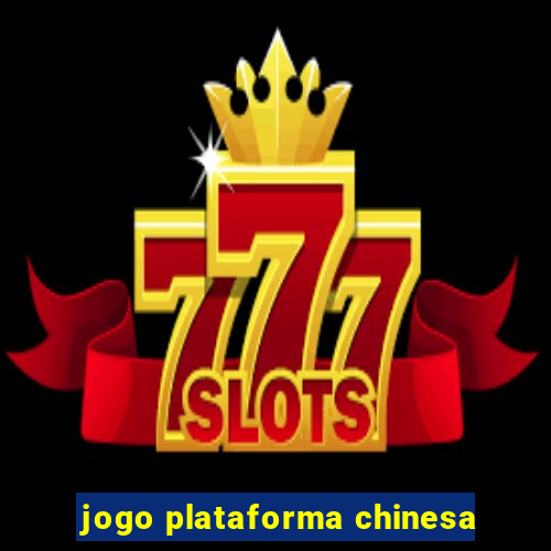 jogo plataforma chinesa