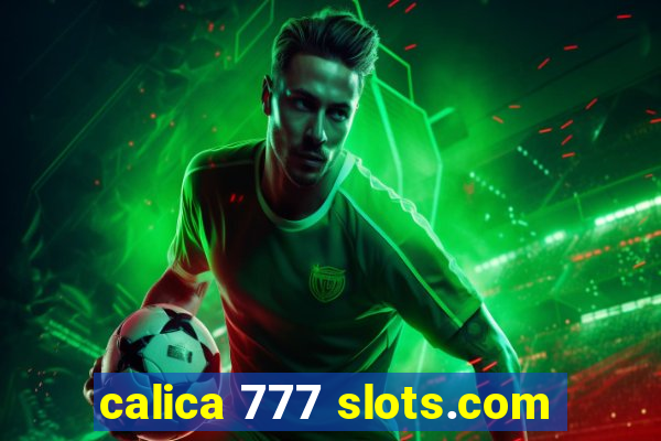 calica 777 slots.com