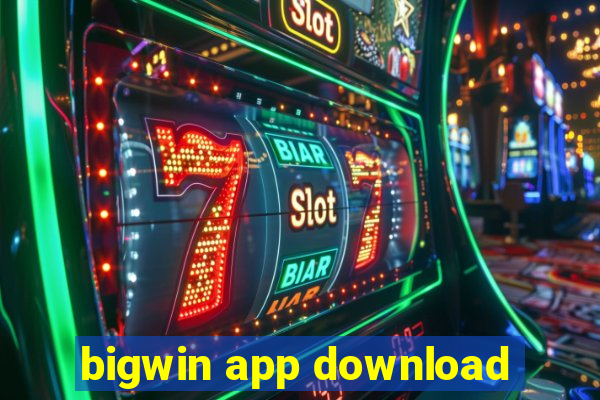 bigwin app download