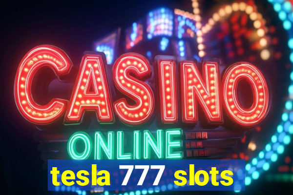 tesla 777 slots