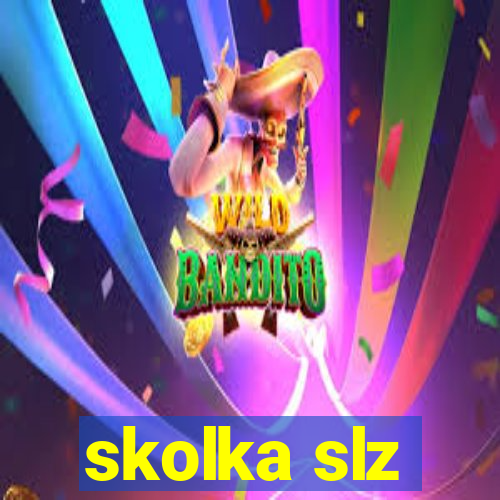 skolka slz