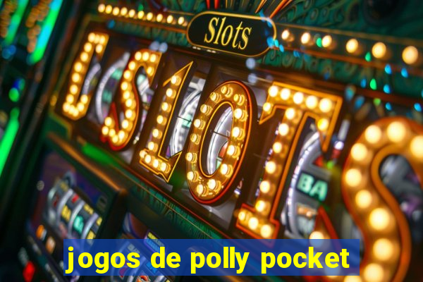 jogos de polly pocket