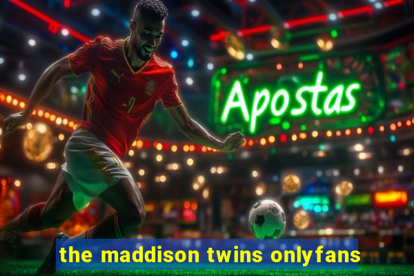 the maddison twins onlyfans