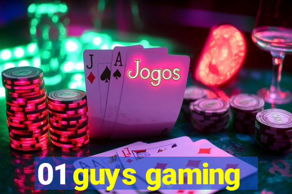 01 guys gaming