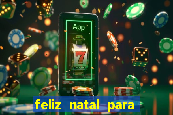 feliz natal para imprimir molde