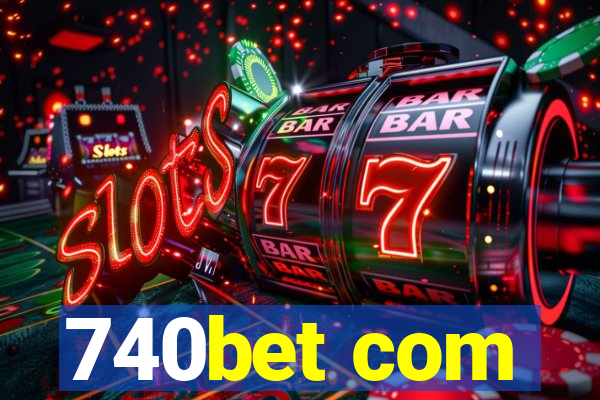 740bet com