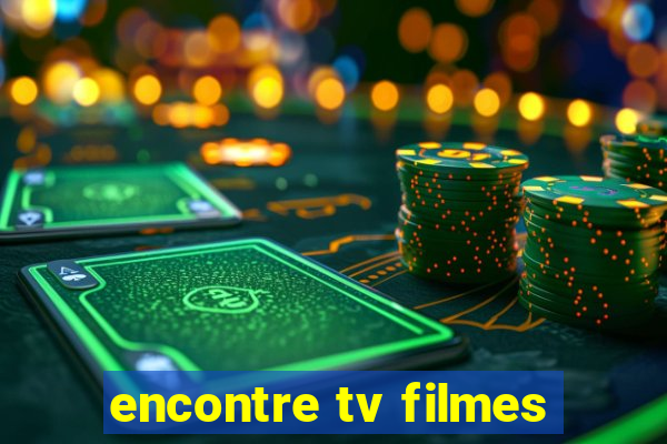 encontre tv filmes