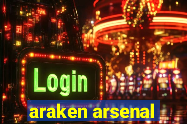 araken arsenal