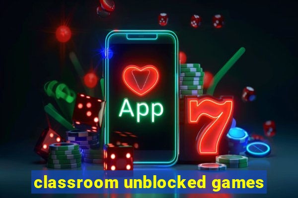 classroom unblocked games