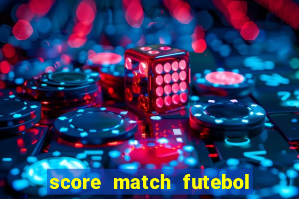 score match futebol pvp dinheiro infinito