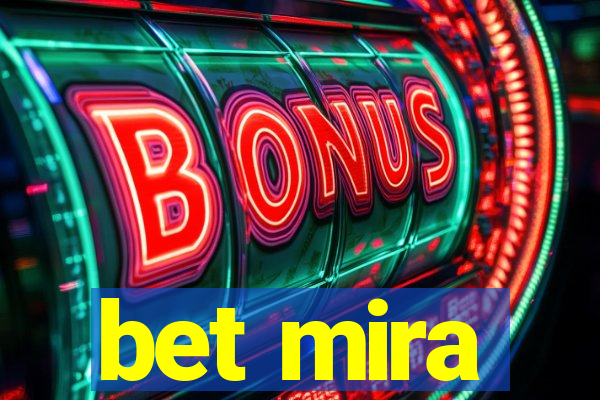 bet mira