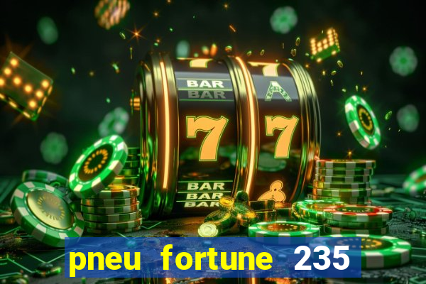 pneu fortune 235 55 r18