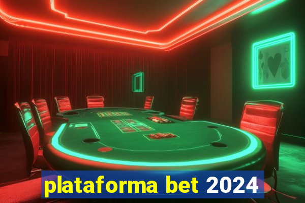 plataforma bet 2024