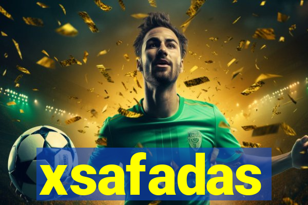 xsafadas