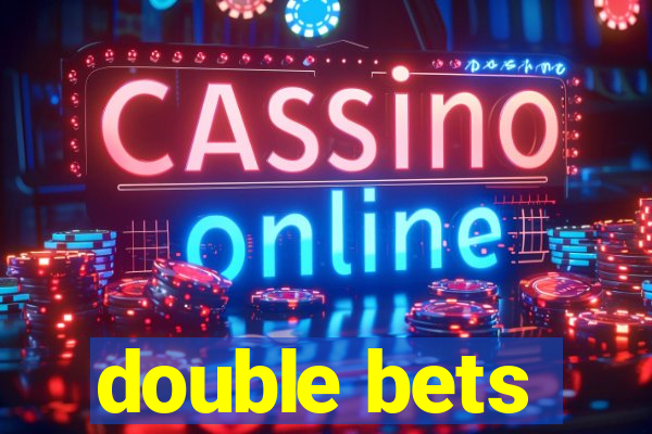 double bets