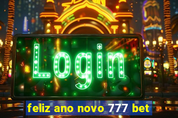 feliz ano novo 777 bet