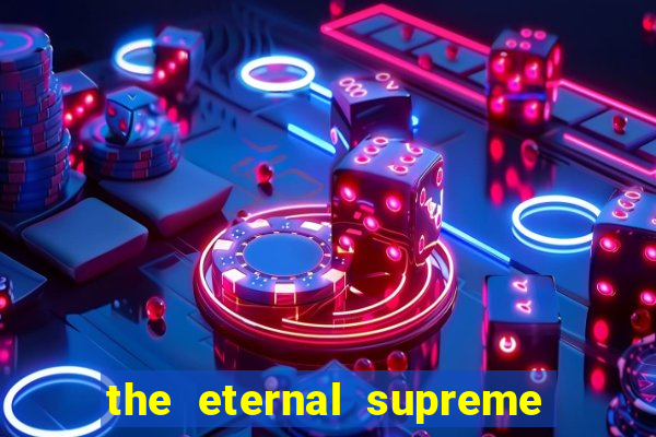 the eternal supreme pt br