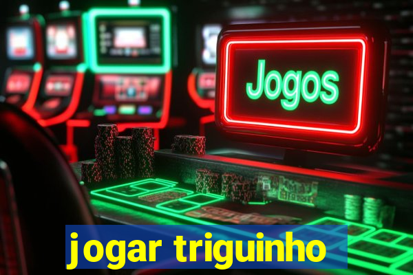 jogar triguinho