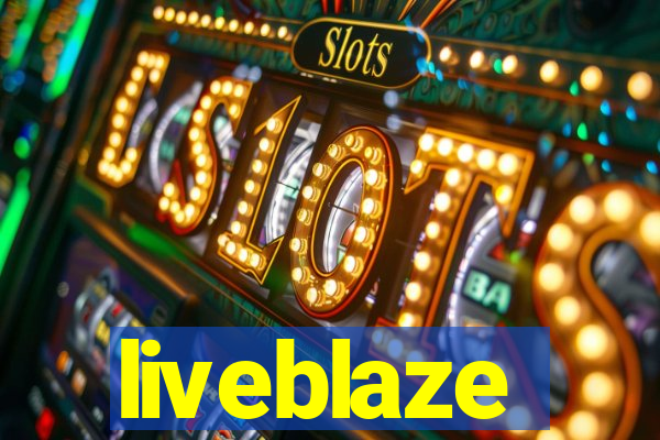 liveblaze