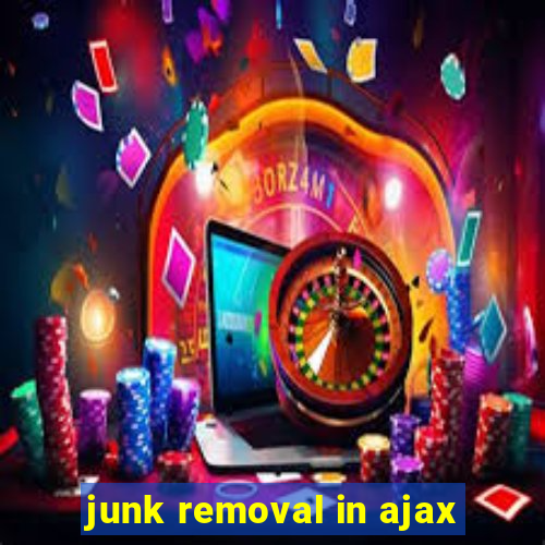 junk removal in ajax