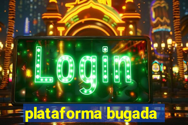 plataforma bugada