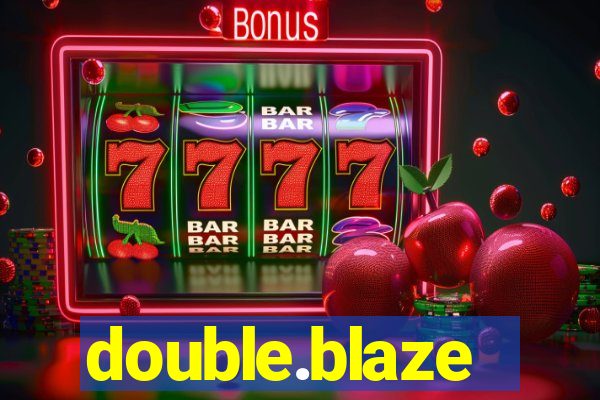 double.blaze